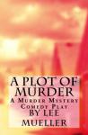 A Plot Of Murder by Lee Mueller book
