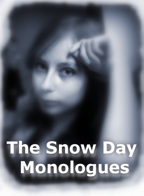 Snow Day Monologues